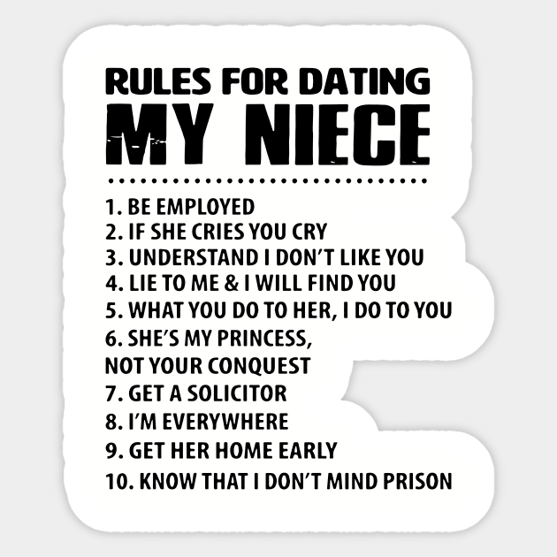 Rules For Dating My Niece Be Employed If She Cries You Cry Understand Idont Like You Lie To Me Nad I Will Find You Get Her Home Early Know That I Dont Mind Prison Daughter Sticker by erbedingsanchez